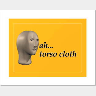 Meme Man Torso ClOtH Posters and Art